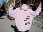 Do What Makes You Happy Sweatshirt | Streetwear