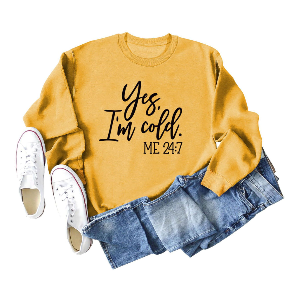Loose Casual Letter Print Sweatshirt - "Yes, I'm Cold" | Streetwear