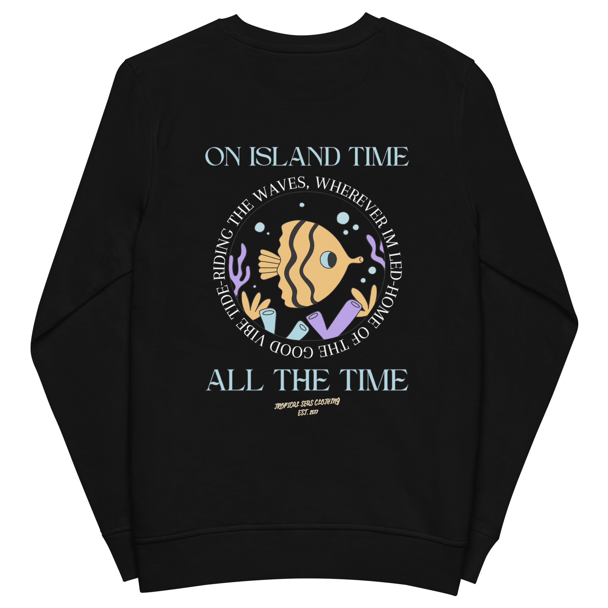 Unisex Island Time, All the Time Organic Sweatshirt | Streetwear