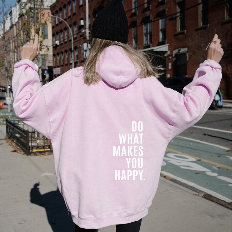 Loose Sport Hoodie with "Do What Makes You Happy" Print | Streetwear
