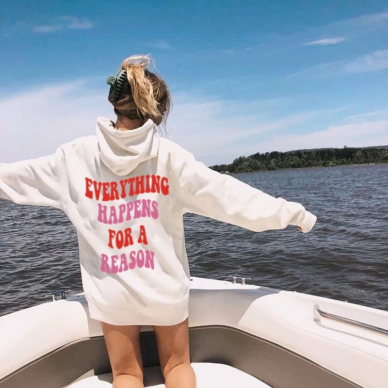 "Every Happens A Reason Printed Hoodie Sweatshirt" | Streetwear