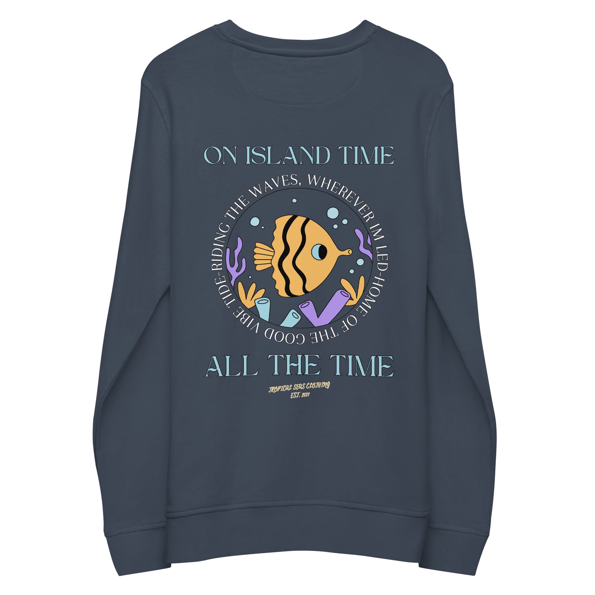 Unisex Island Time, All the Time Organic Sweatshirt | Streetwear
