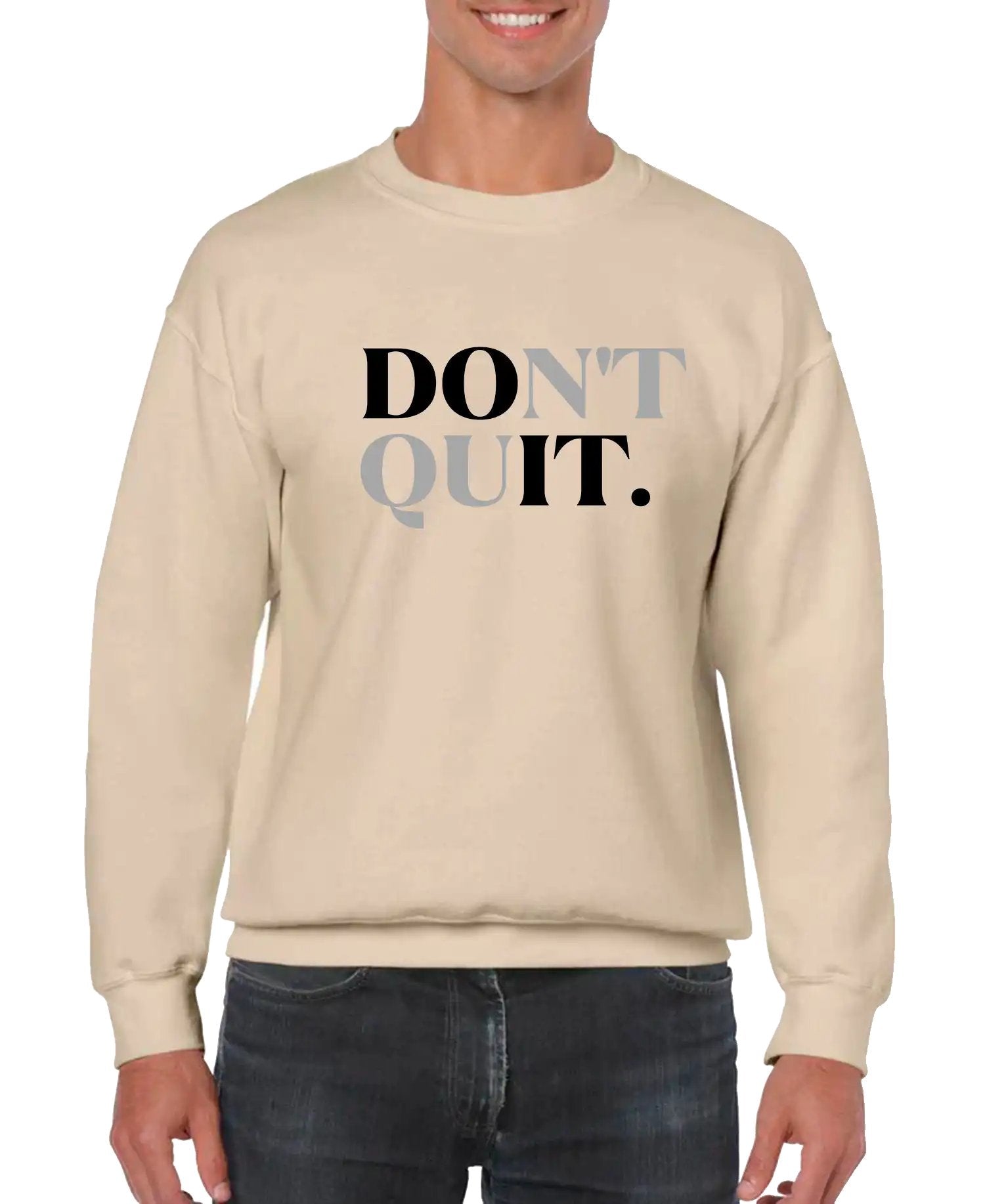 Don't Quit Men’s Sweatshirt | Streetwear
