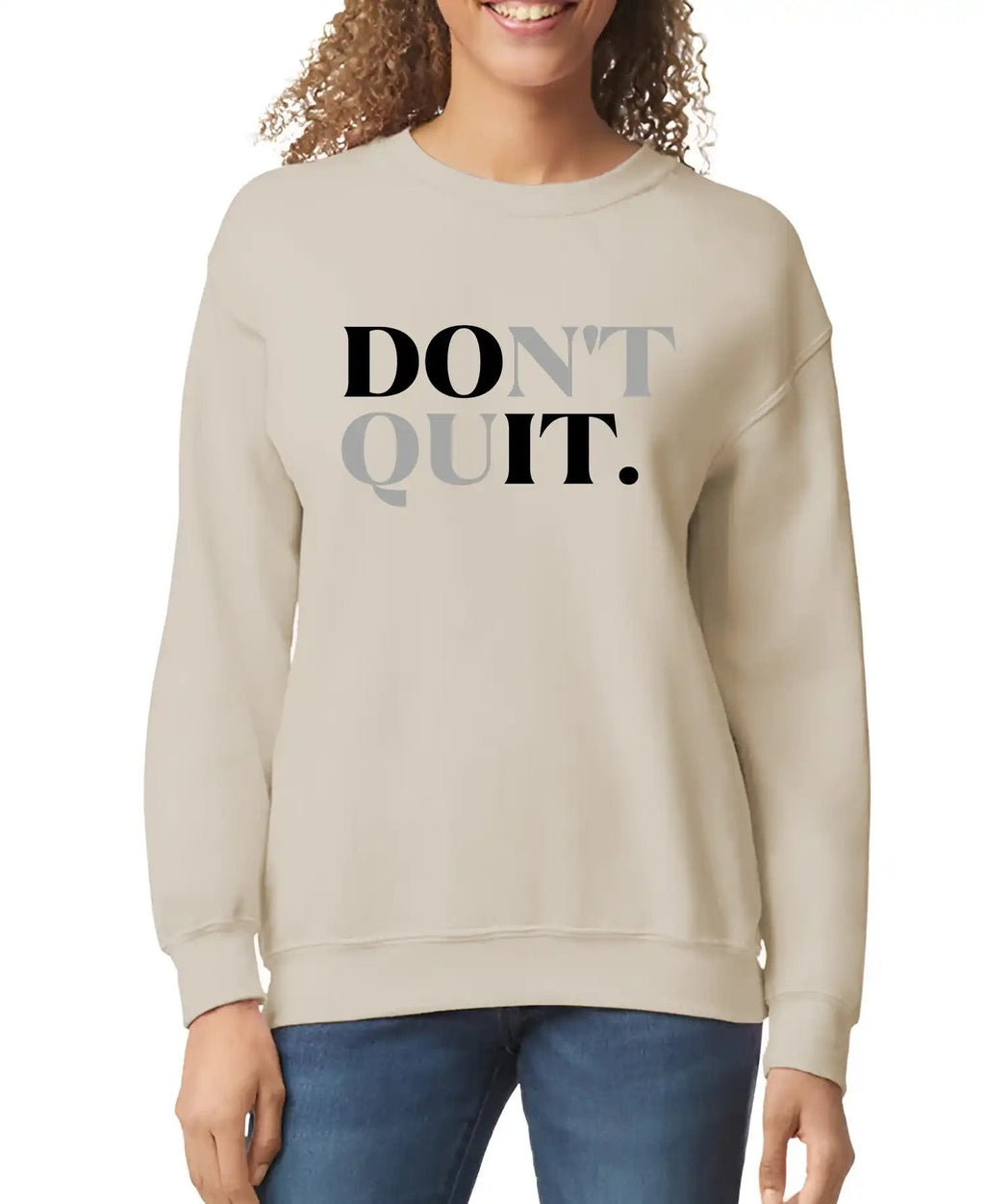Don't Quit Women’s Sweatshirt | Streetwear