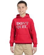 Don't Quit Unisex Youth Hoodie | Streetwear