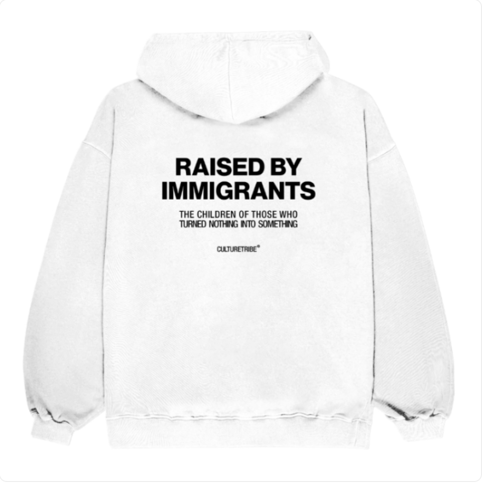 "Raised by Immigrants" Printed Hoodie | Streetwear