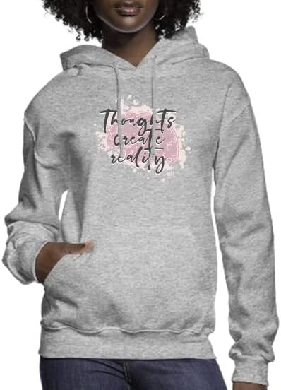 Thoughts Create Reality Women’s Hoodie | Streetwear