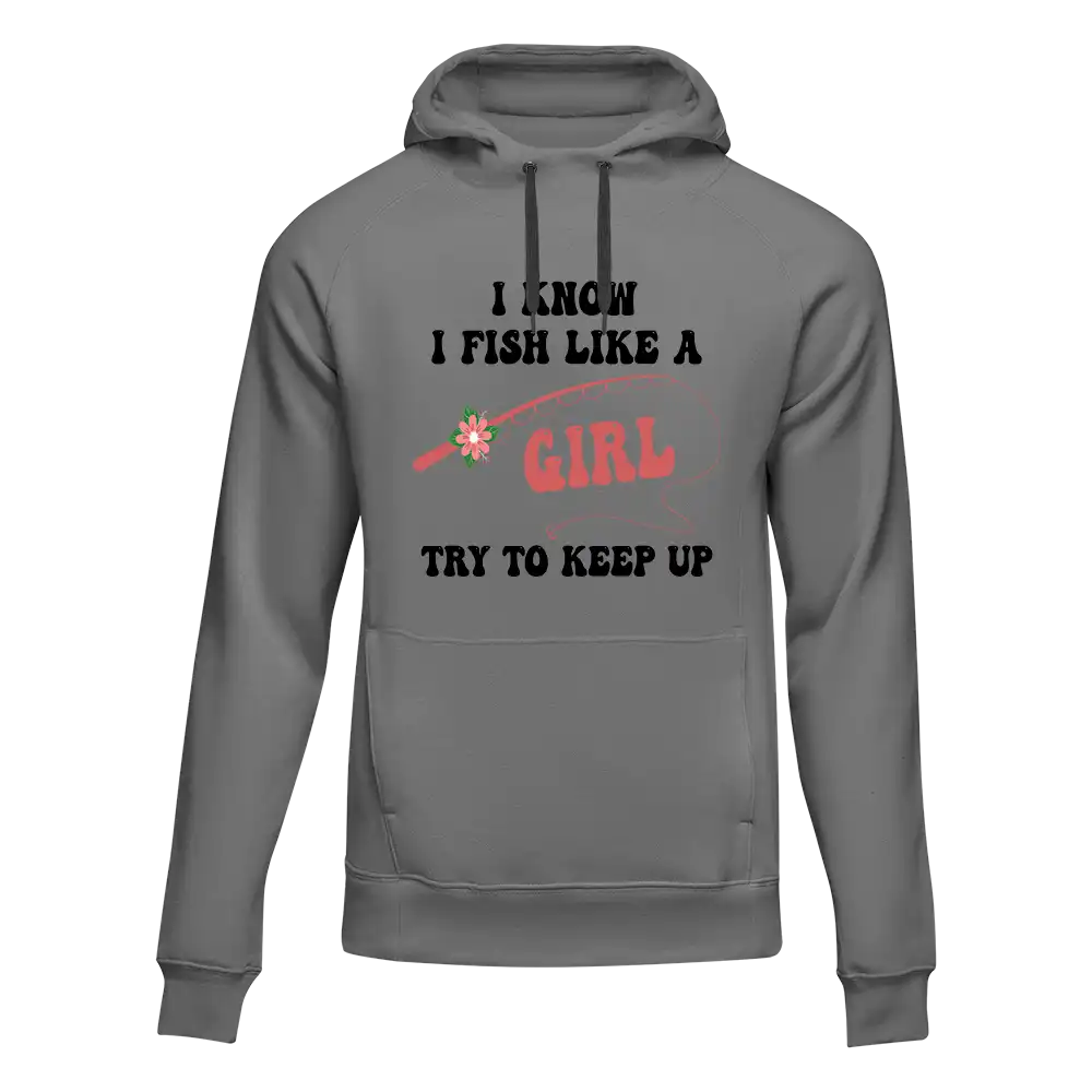 I Fish Like A Girl Unisex Hoodie | Streetwear