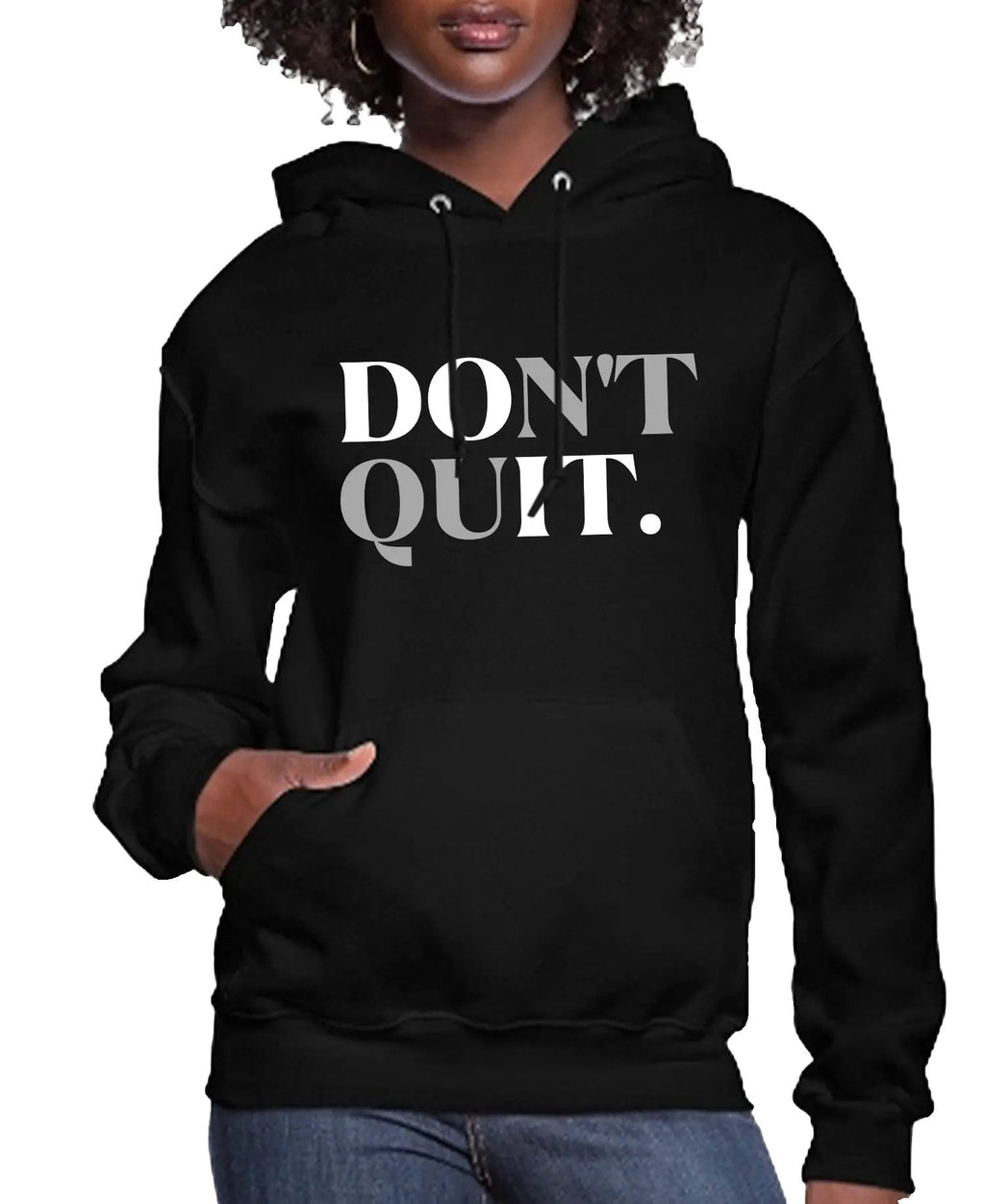 Don't Quit Women’s Hoodie | Streetwear