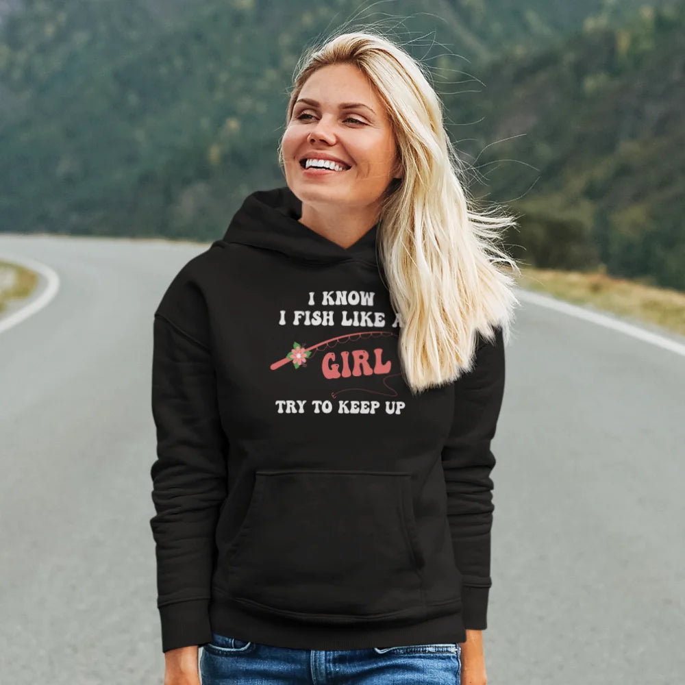 I Fish Like A Girl Unisex Hoodie | Streetwear