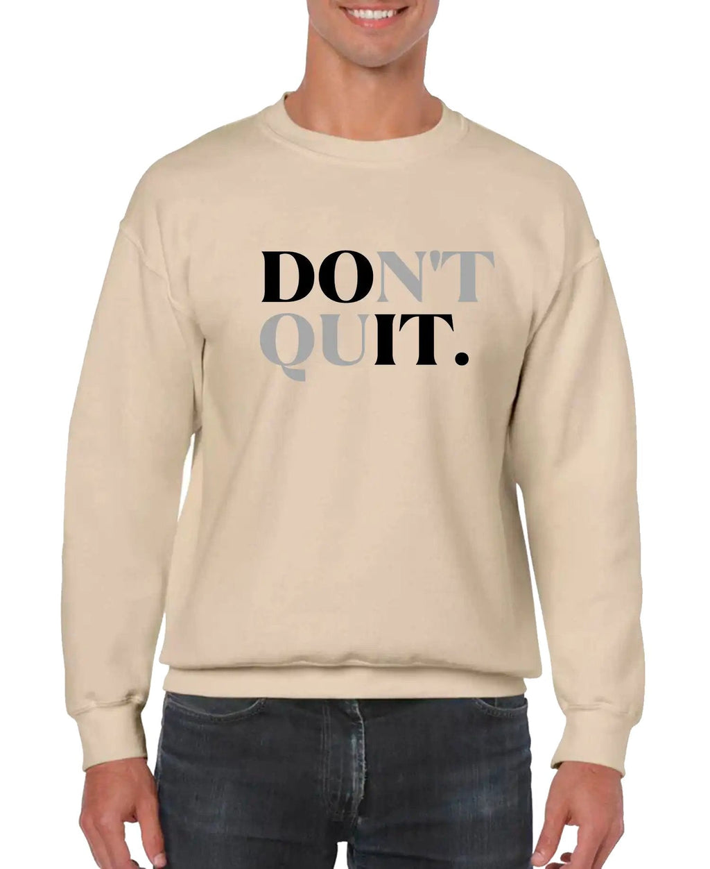 Don't Quit Men’s Sweatshirt | Streetwear