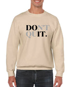 Don't Quit Men’s Sweatshirt | Streetwear