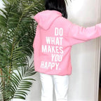 "Hoodie with 'Do What Makes You Happy' Design" | Streetwear