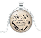 "Be Still and Know That I Am God" Psalm 46:10 Glass Pendant Necklace