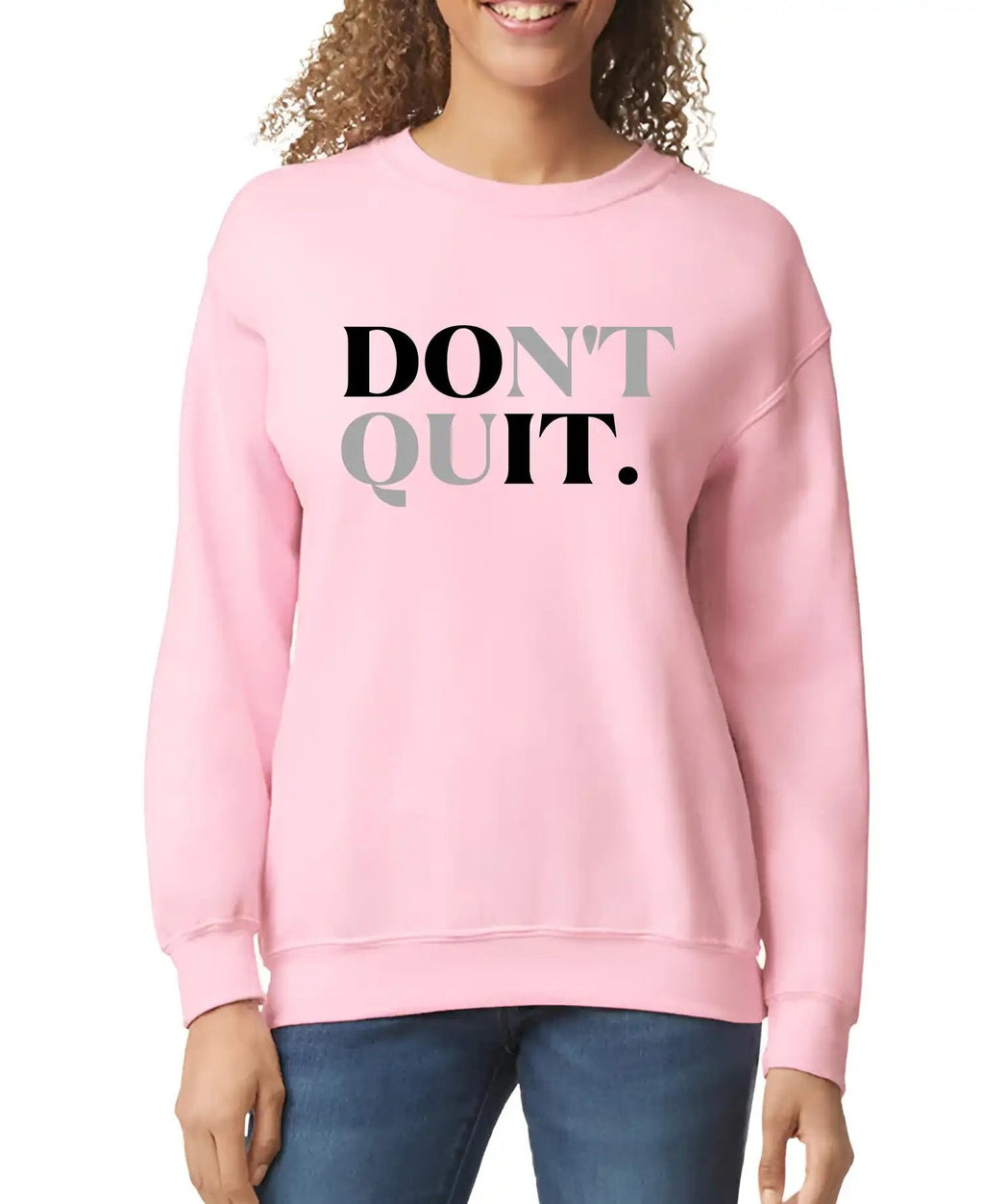 Don't Quit Women’s Sweatshirt | Streetwear