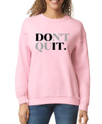 Don't Quit Women’s Sweatshirt | Streetwear