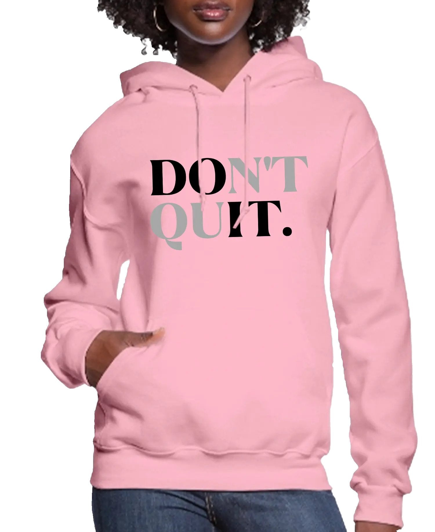 Don't Quit Women’s Hoodie | Streetwear