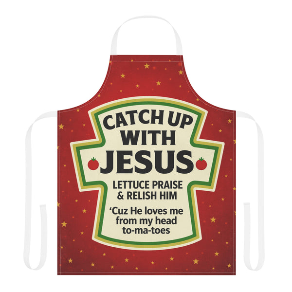 Anointed Attire Ketch Up With Jesus Christian Apron - Funny Kitchen Apron