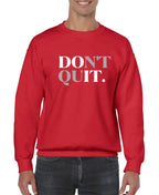 Don't Quit Men’s Sweatshirt | Streetwear