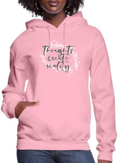 Thoughts Create Reality Women’s Hoodie | Streetwear