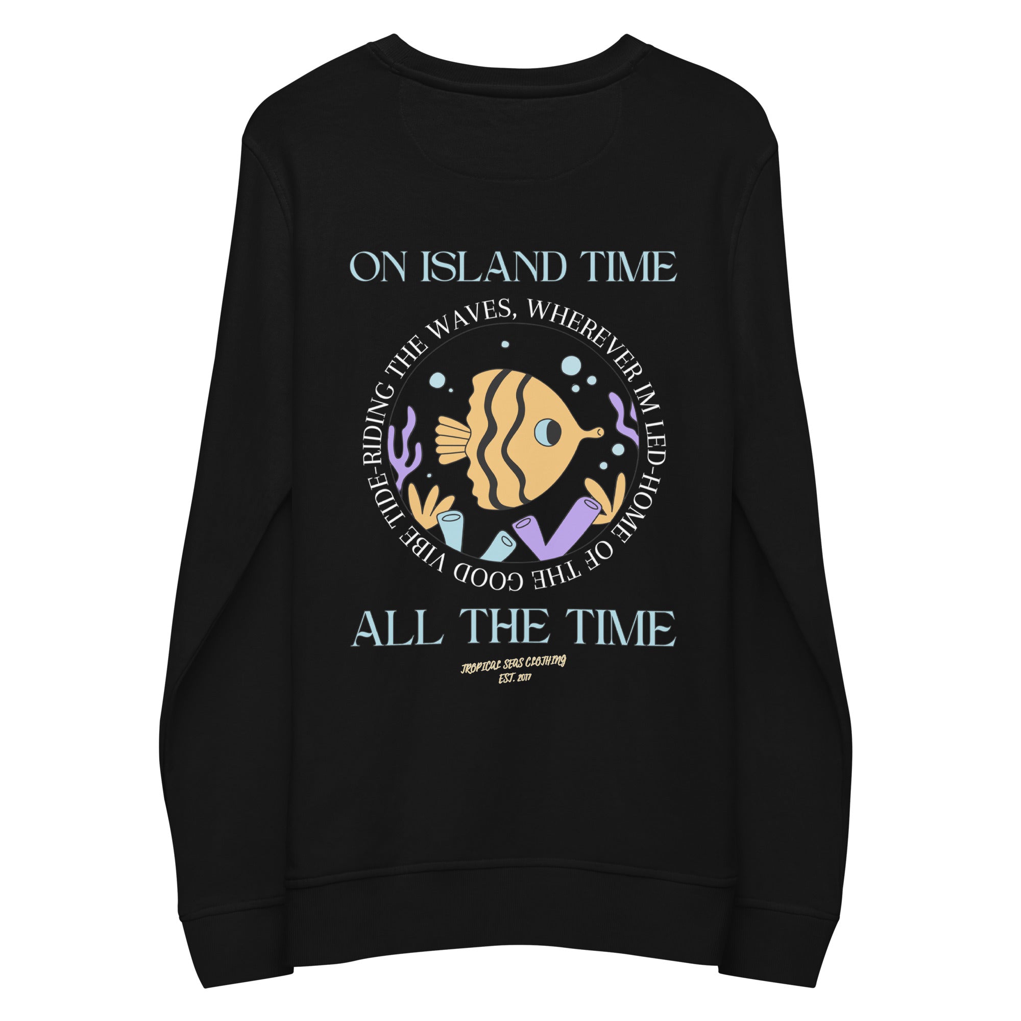 Unisex Island Time, All the Time Organic Sweatshirt | Streetwear