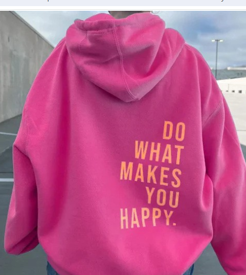 Do What Makes You Happy Sweatshirt | Streetwear