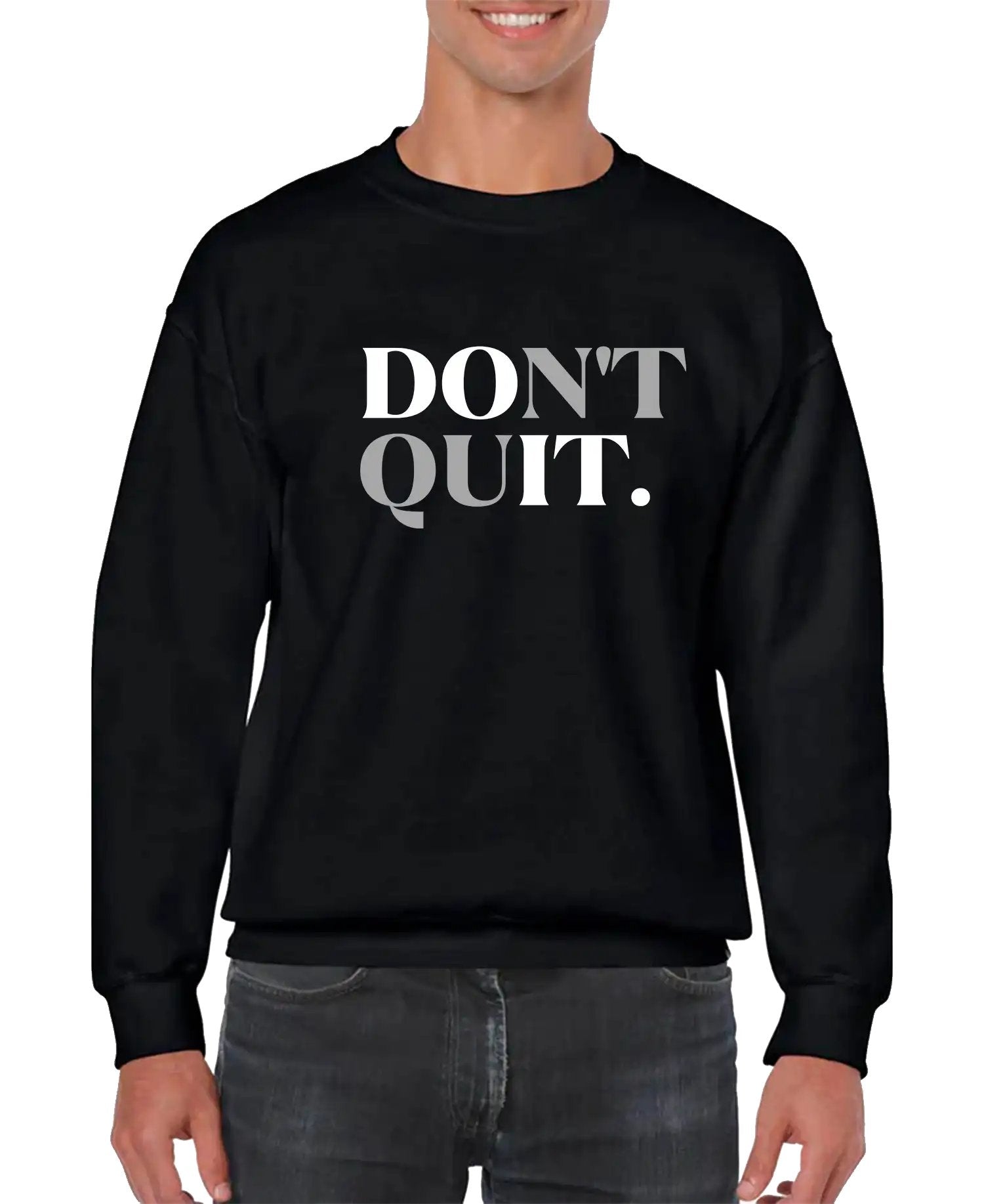 Don't Quit Men’s Sweatshirt | Streetwear