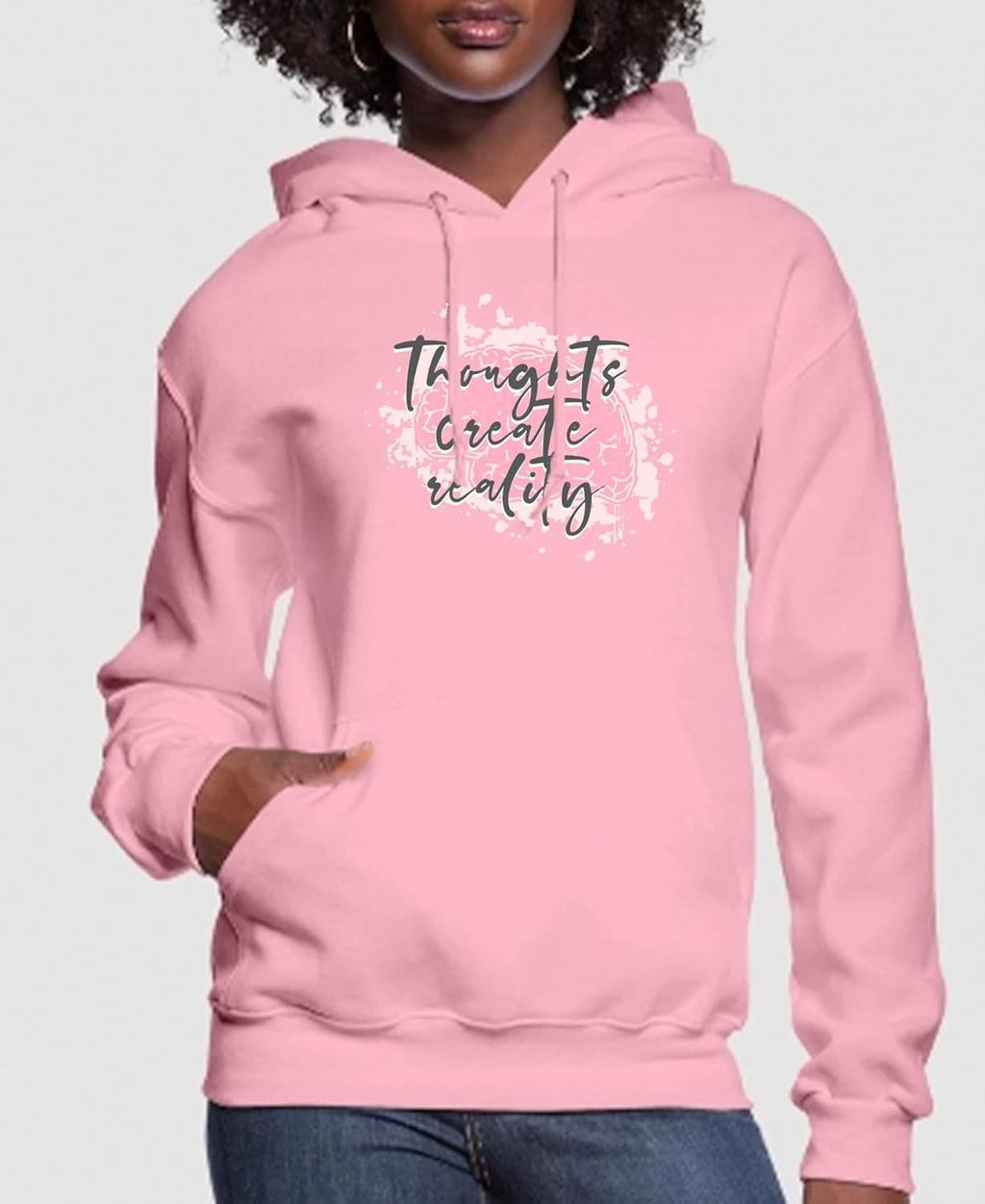 Thoughts Create Reality Women’s Hoodie | Streetwear