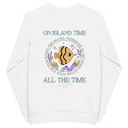 Unisex Island Time, All the Time Organic Sweatshirt | Streetwear