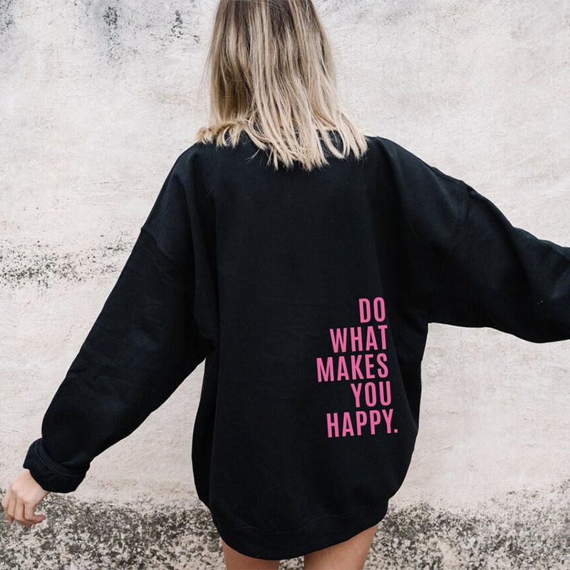 Loose Sport Hoodie with "Do What Makes You Happy" Print | Streetwear