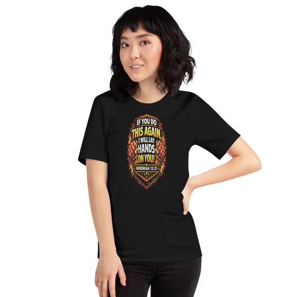 Anointed Attire Lay Hands On Christian T-Shirt - Nehemiah 13:21